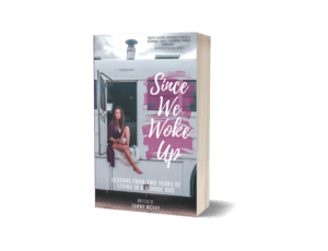 Since We Woke Up, the book, is the tale of how two people abandoned the life they were told they should want for the one they actually did. | Since We Woke Up | www.sincewewokeup.com